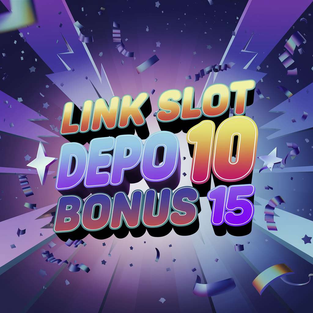 LINK DEPO 15K 🗒️ SLOT JACKPOT Depo 10K Bonus 15K Sipekerja