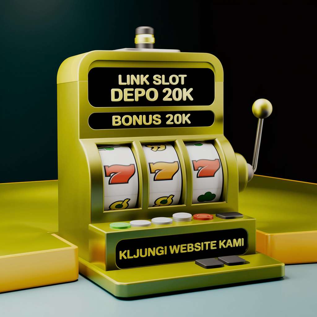 LINK SLOT DEPO 10K BONUS 15K 🧺 SLOT BANG JAGO Depo 10K