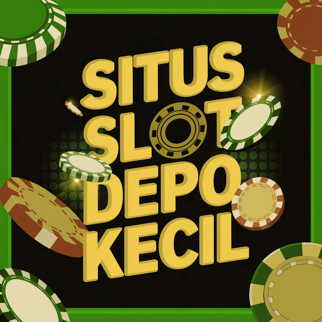 JUDI DEPO 5K 🧤 SLOT JACKPOT Situs Depo 10 Ribu Tempat